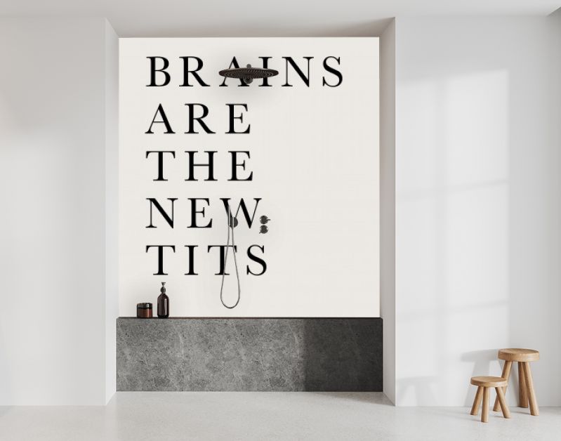 Brains Are The New Tits